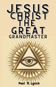 Jesus Christ the Great Grand Master (en Inglés)