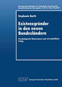 Existenzgründer in den Neuen Bundesländern: Psychologische Dimensionen und Wirtschaftlicher Erfolg (in German)
