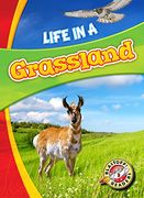 Life in a Grassland (Biomes Alive! ) (en Inglés)
