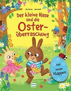 Der Kleine Hase und die Osterüberraschung: Eine Osterhasengeschichte mit Vielen Klappen zum Schauen und Entdecken für Kinder ab 3 Jahren (en Alemán)