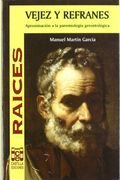 Vejez y refranes: Aproximación a la paremiología gerontológica (Raices) (in Spanish)