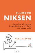 El Libro del Niksen. Descubre el Secreto Holandés Para ser Feliz sin Hacer Nada
