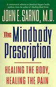 the mindbody prescription: healing the body, healing the pain