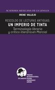Rescoldo de lecturas antiguas: Un imperio de tinta. Terminología libraria y crítico literaria en Marcial (in Spanish)