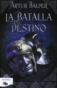 La Batalla del Destino (Saga de Teutoburgo 3) (b de Bolsillo)