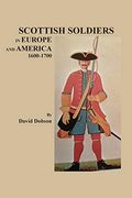 Scottish Soldiers in Europe and America, 1600-1700 (en Inglés)