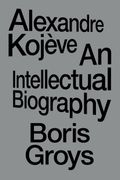 Alexandre Kojève: An Intellectual Biography (en Inglés)