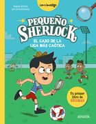 Pequeño Sherlock: El caso de la liga más caótica. Tu primer libro de enigmas