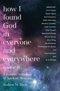 How I Found God in Everyone and Everywhere: A Further Anthology of Spiritual Memoirs (en Inglés)