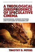 A Theological Jurisprudence of Popular Cinema: Superheroes, Science Fictions and Fantasies of Modern law (Edinburgh Critical Studies in Law, Literature and the Humanities) (en Inglés)