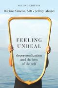 Feeling Unreal: Depersonalization and the Loss of the Self (en Inglés)