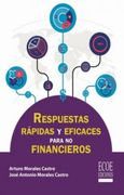 Respuestas rápidas y eficaces para no financieros. Un modelo con 14 herramientas y disciplinas para un equipo motivado (in Spanish)