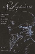 Robespierre: The man who Divides us the Most (en Inglés)