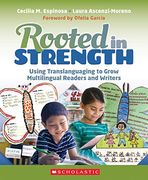 Rooted in Strength: Using Translanguaging to Grow Multilingual Readers and Writers (en Inglés)
