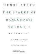 The Sparks of Randomness, Volume 1: Spermatic Knowledge (Cultural Memory in the Present) (en Inglés)