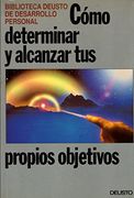 Como Determinar y Alcanzar tus Propios Objetivos