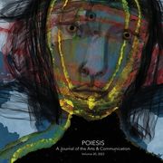 Poiesis A Journal of the Arts & Communication Volume 20, 2023; In the Midst of Crisis-What is Emerging? (en Inglés)