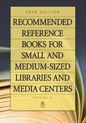 Recommended Reference Books for Small and Medium-Sized Libraries and Media Centers: 2016 Edition, Volume 36 (en Inglés)