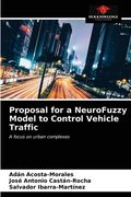 Proposal for a NeuroFuzzy Model to Control Vehicle Traffic (en Inglés)