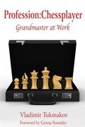 Profession: Chessplayer: Grandmaster at Work (en Inglés)
