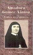 Amadora Gómez Alonso.: Testigo del Evangelio (1907-1976) (POPULAR) (in Spanish)