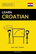 Learn Croatian - Quick / Easy / Efficient: 2000 Key Vocabularies