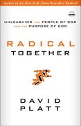 Radical Together: Unleashing the People of god for the Purpose of god (en Inglés)