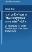 Hard- und Software im Entwicklungsprozeß integrierter Produkte: Die Anwendung des Just-in-Time-Konzeptes in Forschung & Entwicklung (German Edition)