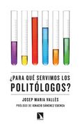 Para qué Servimos los Politólogos? (in Spanish)