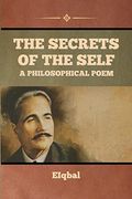 The Secrets of the Self - A Philosophical Poem (en Inglés)