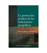 La protección jurídica de las indicaciones geográficas (in Spanish)
