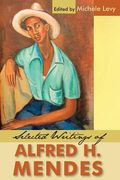 selected writings of alfred h. mendes (en Inglés)