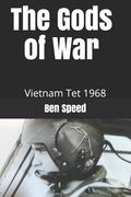 The Gods of War: 1968 a year in the life of a Vietnam helicopter pilot (en Inglés)