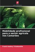 Mobilidade Profissional Para o Sector Agrícola nos Camarões