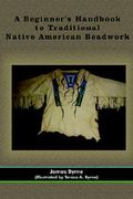 a beginner's handbook to traditional native american beadwork