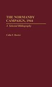The Normandy Campaign, 1944: A Selected Bibliography (Bibliographies of Battles and Leaders) (en Inglés)
