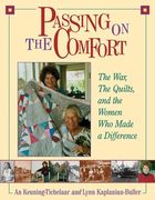 Passing on the Comfort: The War, the Quilts, and the Women Who Made a Difference (en Inglés)