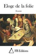 Eloge de la folie (en Francés)