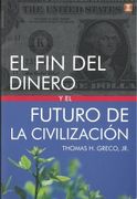 El fin del Dinero y el Futuro de la Civilizacion