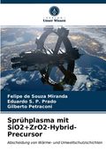 Sprühplasma mit SiO2+ZrO2-Hybrid-Precursor (en Alemán)