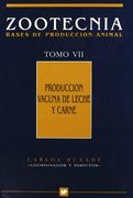 Producción Vacuna de Leche y Carne. (Zootecnia. Tomo Vii)