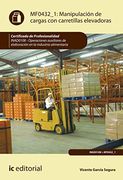 Manipulación de Cargas con Carretillas Elevadoras. Inad0108 - Operaciones Auxiliares de Elaboracion en la Industria Alimentaria