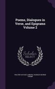 Poems, Dialogues in Verse, and Epigrams Volume 2 (en Inglés)