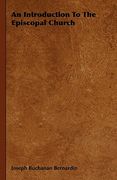 an introduction to the episcopal church (en Inglés)