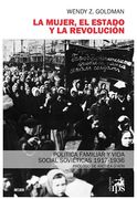 Mujer el Estado y la Revolucion Politica Familiar y Vida Social Sovieticas 1917-1936