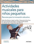 Actividades Musicales Para Niños Pequeños: Recursos Para la Innovación Educativa (in Spanish)
