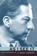 As i see it: The Autobiography of j. Paul Getty 