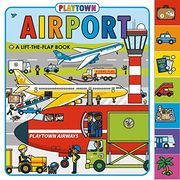 Playtown: Airport (revised edition): A Lift-the-Flap book