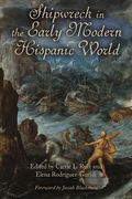 Shipwreck in the Early Modern Hispanic World (en Inglés)