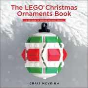 The Lego Christmas Ornaments Book: 15 Designs to Spread Holiday Cheer (en Inglés)